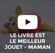Le livre est le meilleur jouet - Maman